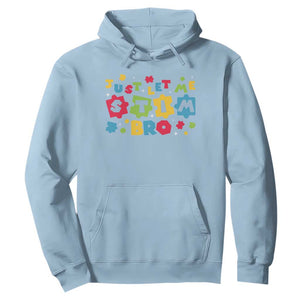 Funny Just Let Me Stim Bro Hoodie Autism Awareness Puzzle TS11 Light Blue Print Your Wear