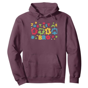 Funny Just Let Me Stim Bro Hoodie Autism Awareness Puzzle TS11 Maroon Print Your Wear
