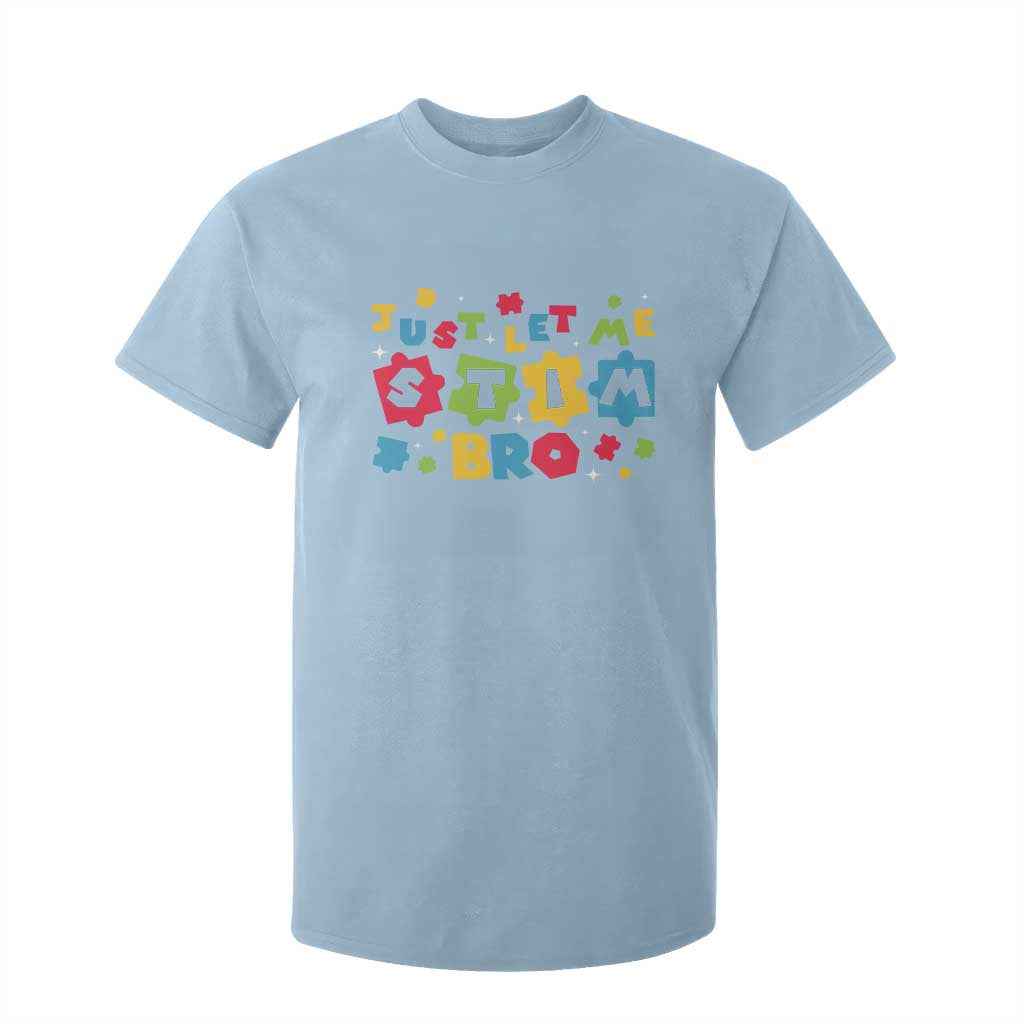 Funny Just Let Me Stim Bro T Shirt For Kid Autism Awareness Puzzle TS11 Light Blue Print Your Wear
