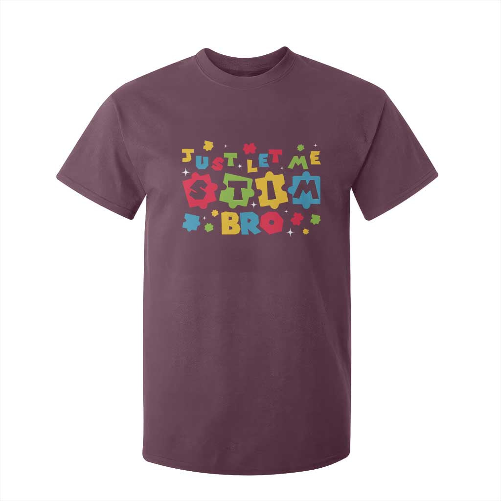 Funny Just Let Me Stim Bro T Shirt For Kid Autism Awareness Puzzle TS11 Maroon Print Your Wear