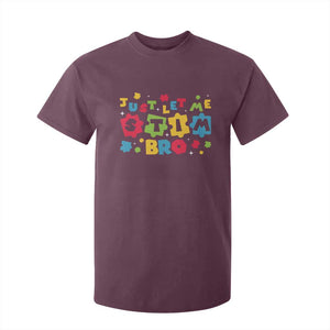 Funny Just Let Me Stim Bro T Shirt For Kid Autism Awareness Puzzle TS11 Maroon Print Your Wear