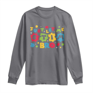 Funny Just Let Me Stim Bro Long Sleeve Shirt Autism Awareness Puzzle TS11 Charcoal Print Your Wear