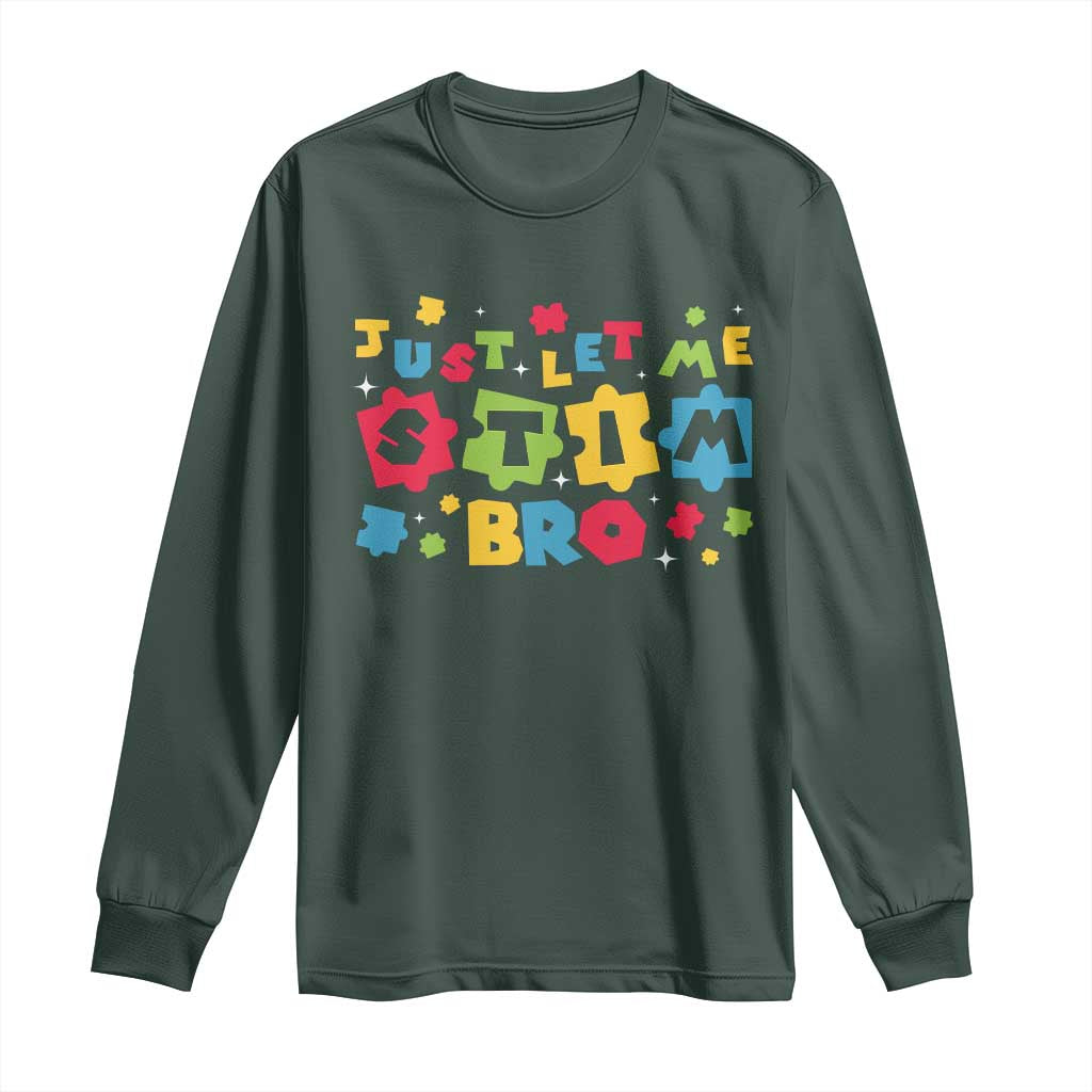 Funny Just Let Me Stim Bro Long Sleeve Shirt Autism Awareness Puzzle TS11 Dark Forest Green Print Your Wear