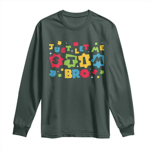 Funny Just Let Me Stim Bro Long Sleeve Shirt Autism Awareness Puzzle TS11 Dark Forest Green Print Your Wear