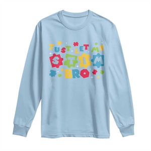 Funny Just Let Me Stim Bro Long Sleeve Shirt Autism Awareness Puzzle TS11 Light Blue Print Your Wear