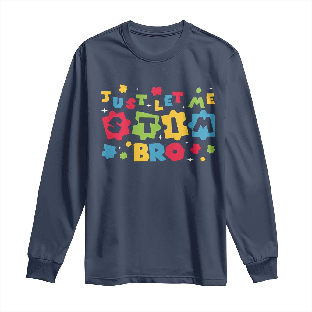 Funny Just Let Me Stim Bro Long Sleeve Shirt Autism Awareness Puzzle TS11 Navy Print Your Wear