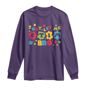 Funny Just Let Me Stim Bro Long Sleeve Shirt Autism Awareness Puzzle TS11 Purple Print Your Wear