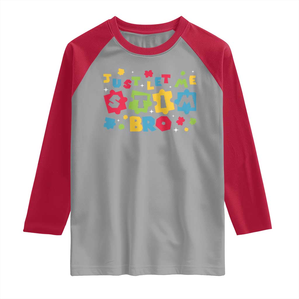 Funny Just Let Me Stim Bro Raglan Shirt Autism Awareness Puzzle TS11 Sport Gray Red Print Your Wear