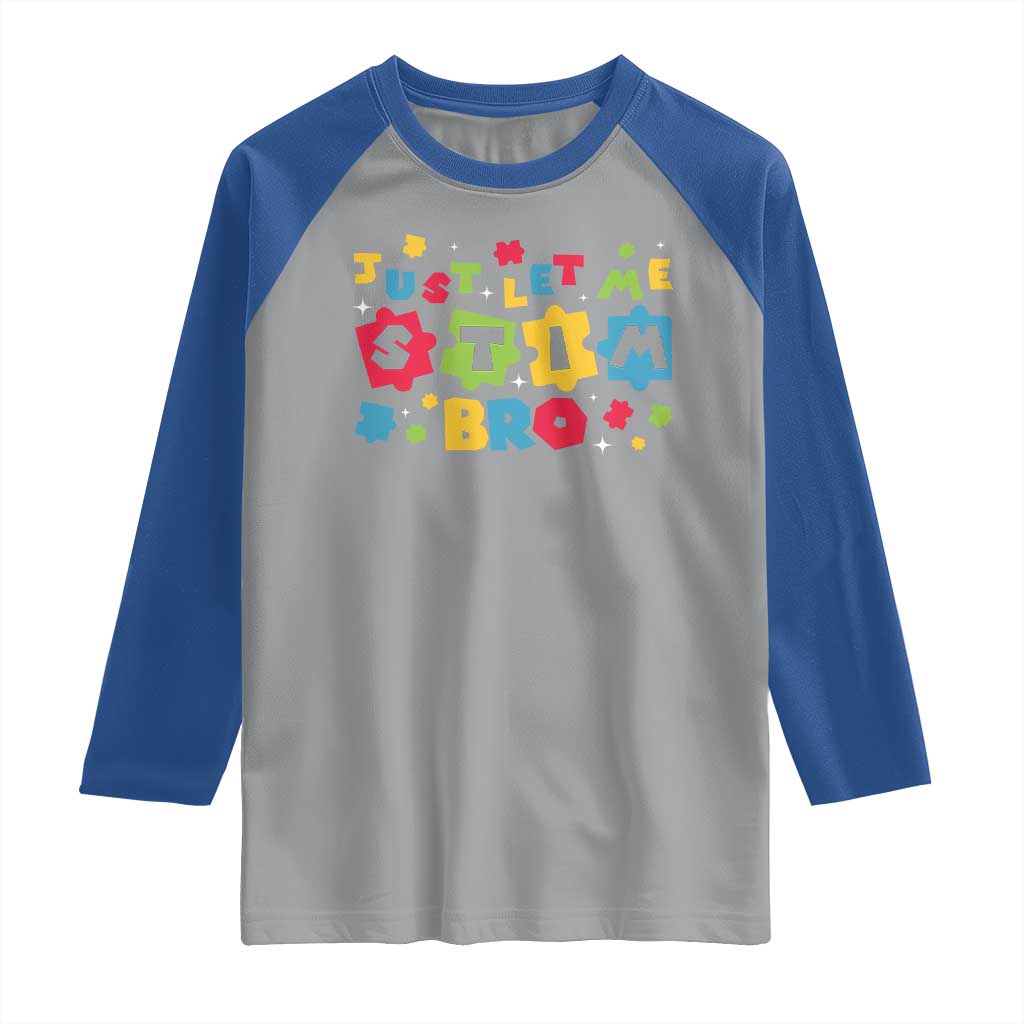 Funny Just Let Me Stim Bro Raglan Shirt Autism Awareness Puzzle TS11 Sport Gray Royal Print Your Wear