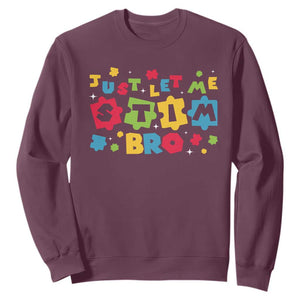 Funny Just Let Me Stim Bro Sweatshirt Autism Awareness Puzzle TS11 Maroon Print Your Wear