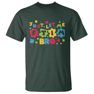 Funny Just Let Me Stim Bro T Shirt Autism Awareness Puzzle TS11 Dark Forest Green Print Your Wear