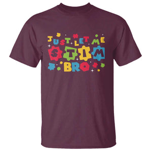 Funny Just Let Me Stim Bro T Shirt Autism Awareness Puzzle TS11 Maroon Print Your Wear