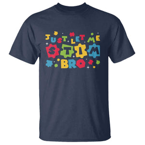 Funny Just Let Me Stim Bro T Shirt Autism Awareness Puzzle TS11 Navy Print Your Wear