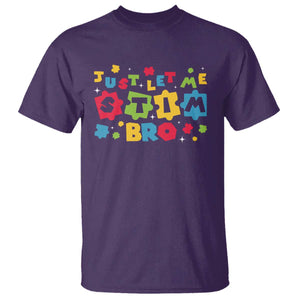 Funny Just Let Me Stim Bro T Shirt Autism Awareness Puzzle TS11 Purple Print Your Wear
