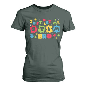 Funny Just Let Me Stim Bro T Shirt For Women Autism Awareness Puzzle TS11 Dark Forest Green Print Your Wear