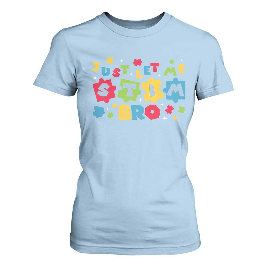 Funny Just Let Me Stim Bro T Shirt For Women Autism Awareness Puzzle TS11 Light Blue Print Your Wear