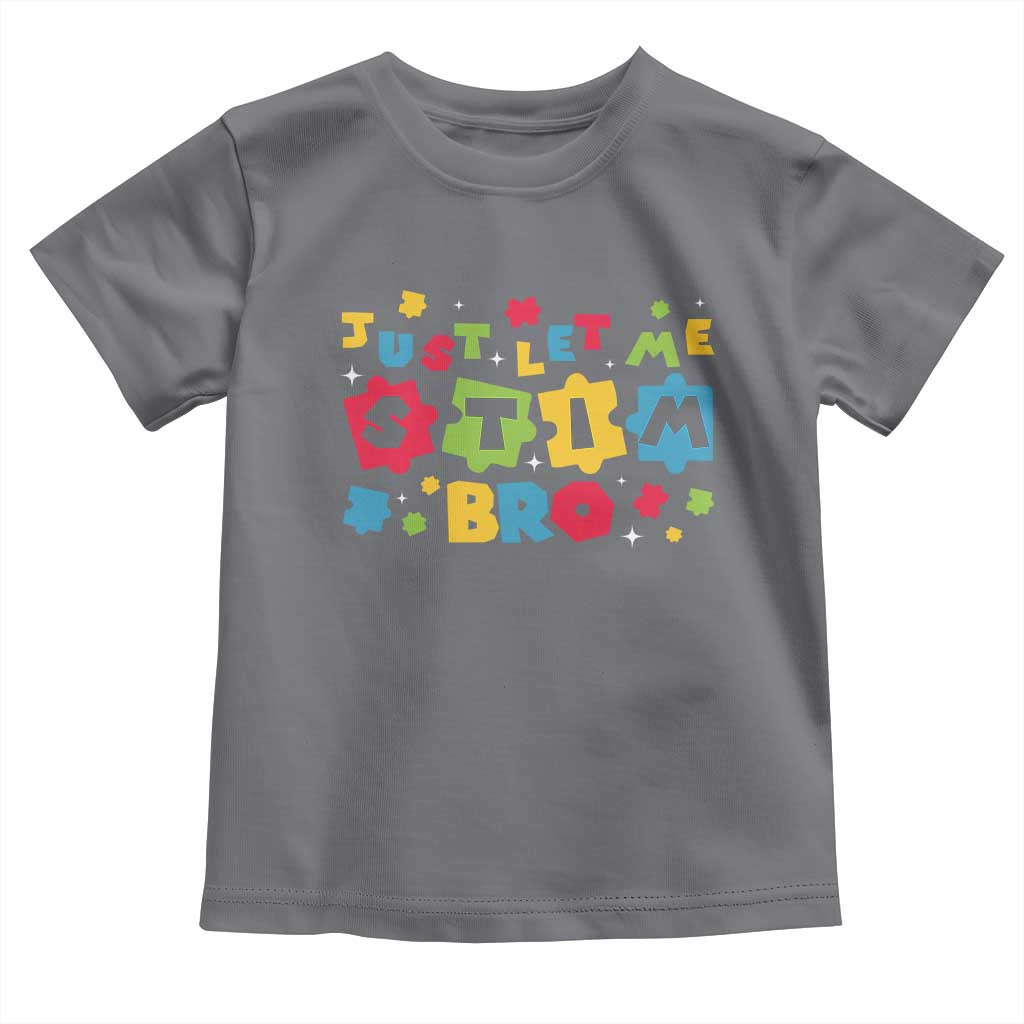 Funny Just Let Me Stim Bro Toddler T Shirt Autism Awareness Puzzle TS11 Charcoal Print Your Wear