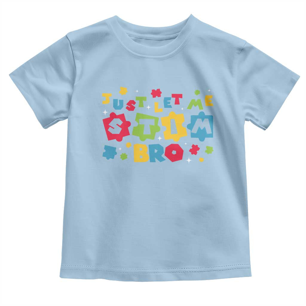 Funny Just Let Me Stim Bro Toddler T Shirt Autism Awareness Puzzle TS11 Light Blue Print Your Wear
