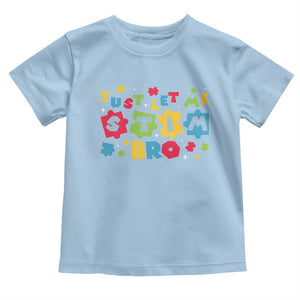 Funny Just Let Me Stim Bro Toddler T Shirt Autism Awareness Puzzle TS11 Light Blue Print Your Wear