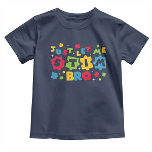 Funny Just Let Me Stim Bro Toddler T Shirt Autism Awareness Puzzle TS11 Navy Print Your Wear