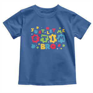 Funny Just Let Me Stim Bro Toddler T Shirt Autism Awareness Puzzle TS11 Royal Blue Print Your Wear