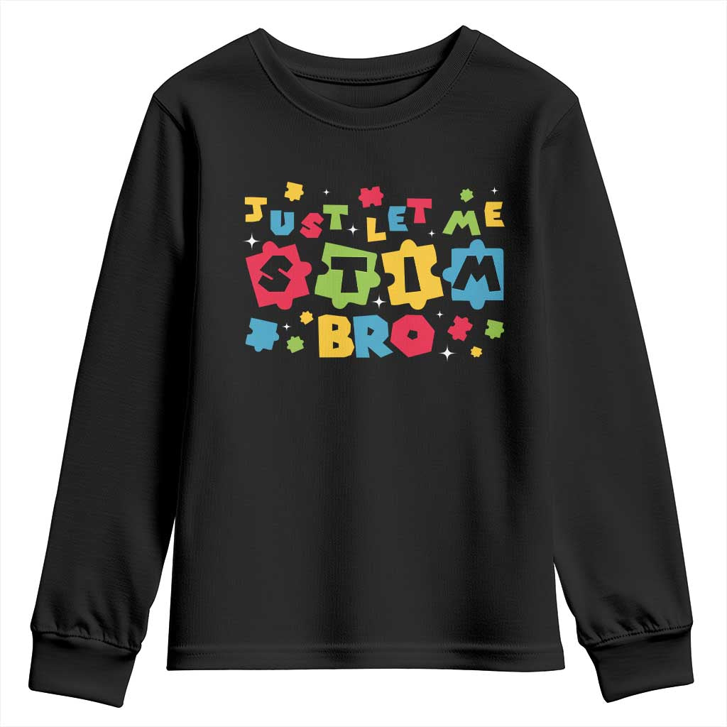 Funny Just Let Me Stim Bro Youth Sweatshirt Autism Awareness Puzzle TS11 Black Print Your Wear