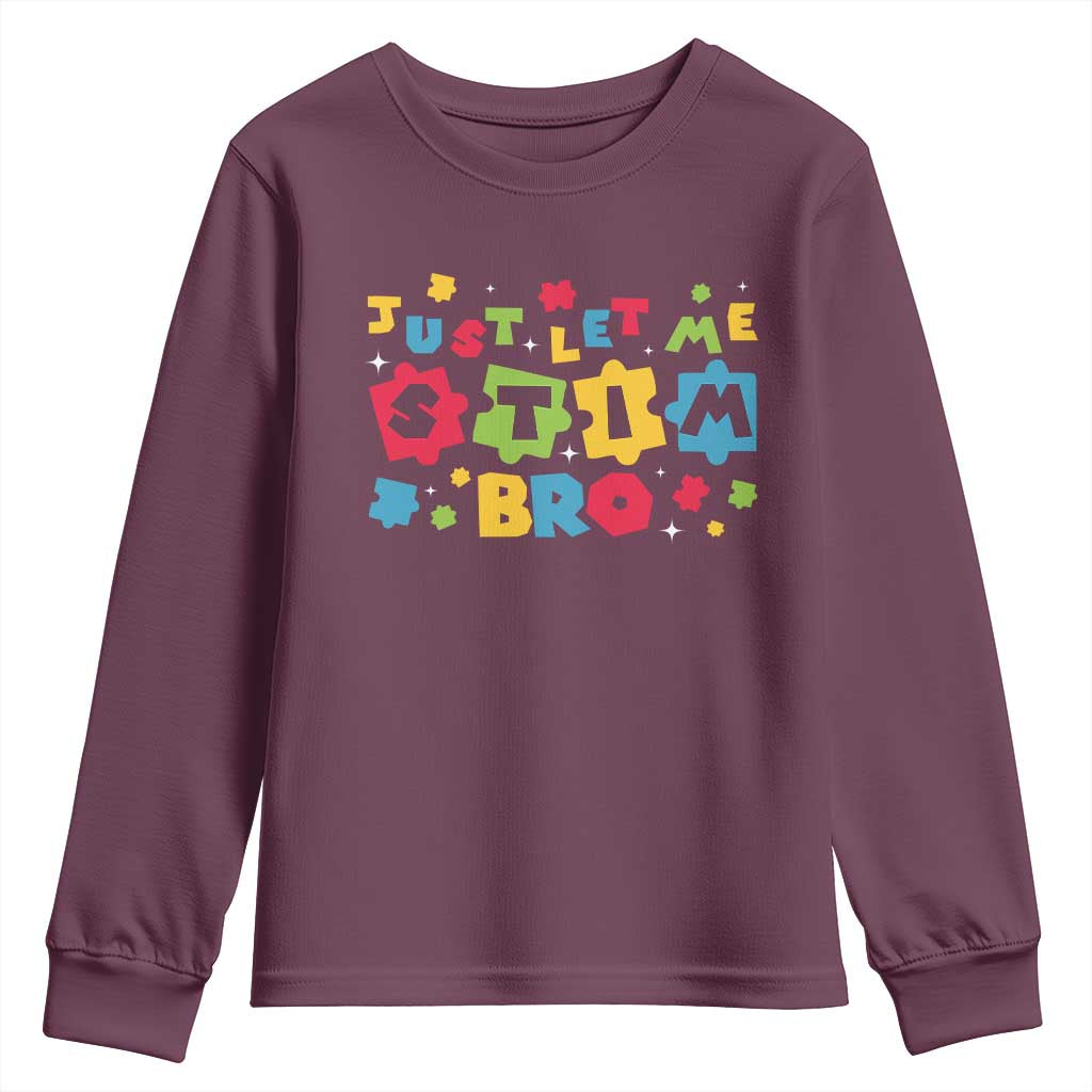 Funny Just Let Me Stim Bro Youth Sweatshirt Autism Awareness Puzzle TS11 Maroon Print Your Wear