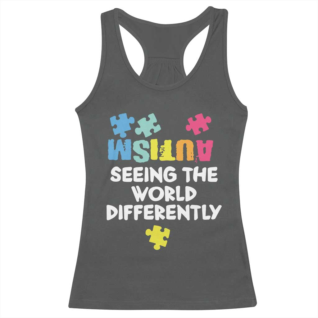 Autism Seeing The World Differently Racerback Tank Top Autistic Autism Awareness Puzzle TS11 Dark Heather Print Your Wear