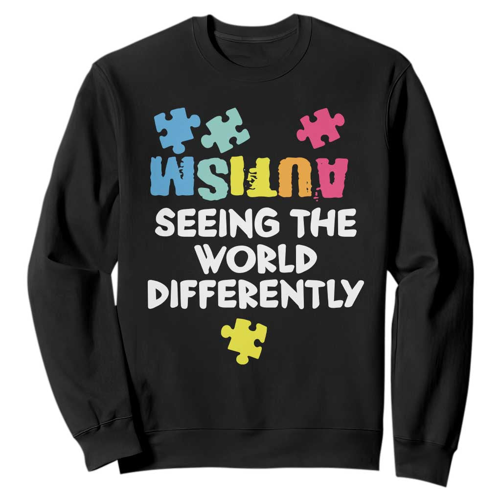 Autism Seeing The World Differently Sweatshirt Autistic Autism Awareness Puzzle TS11 Black Print Your Wear