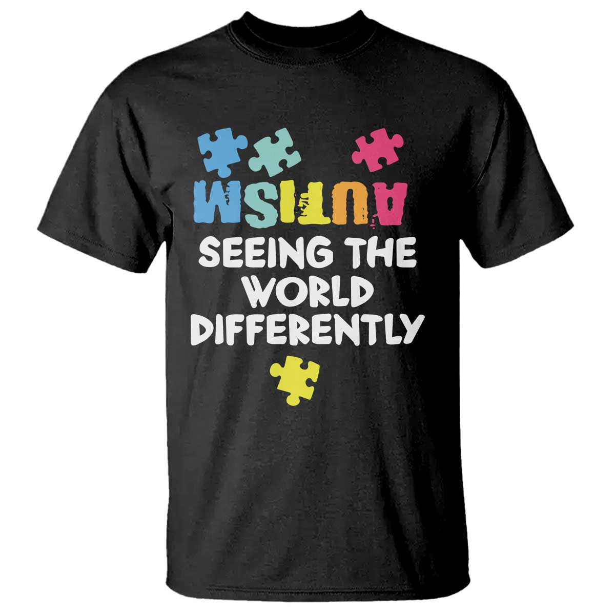 Autism Seeing The World Differently T Shirt Autistic Autism Awareness Puzzle TS11 Black Print Your Wear