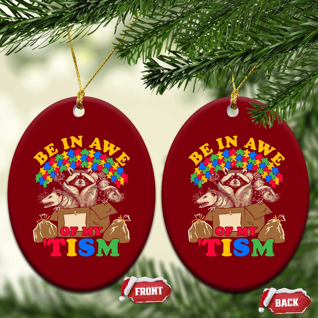 Funny Autism Awareness Ceramic Ornament Be In Awe Of My 'Tism Autistic Raccoon Opossum Skunk TS11 Print Your Wear