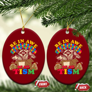 Funny Autism Awareness Ceramic Ornament Be In Awe Of My 'Tism Autistic Raccoon Opossum Skunk TS11 Print Your Wear