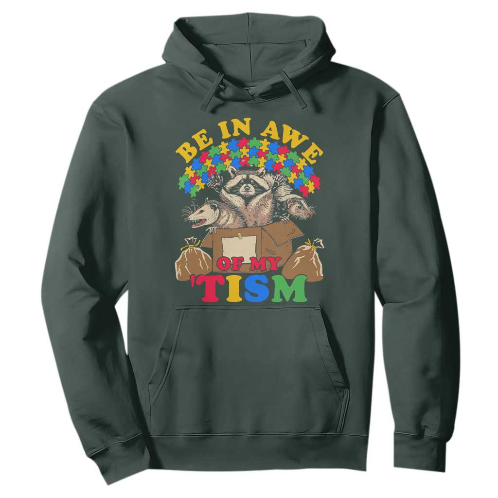 Funny Autism Awareness Hoodie Be In Awe Of My 'Tism Autistic Raccoon Opossum Skunk TS11 Dark Forest Green Print Your Wear