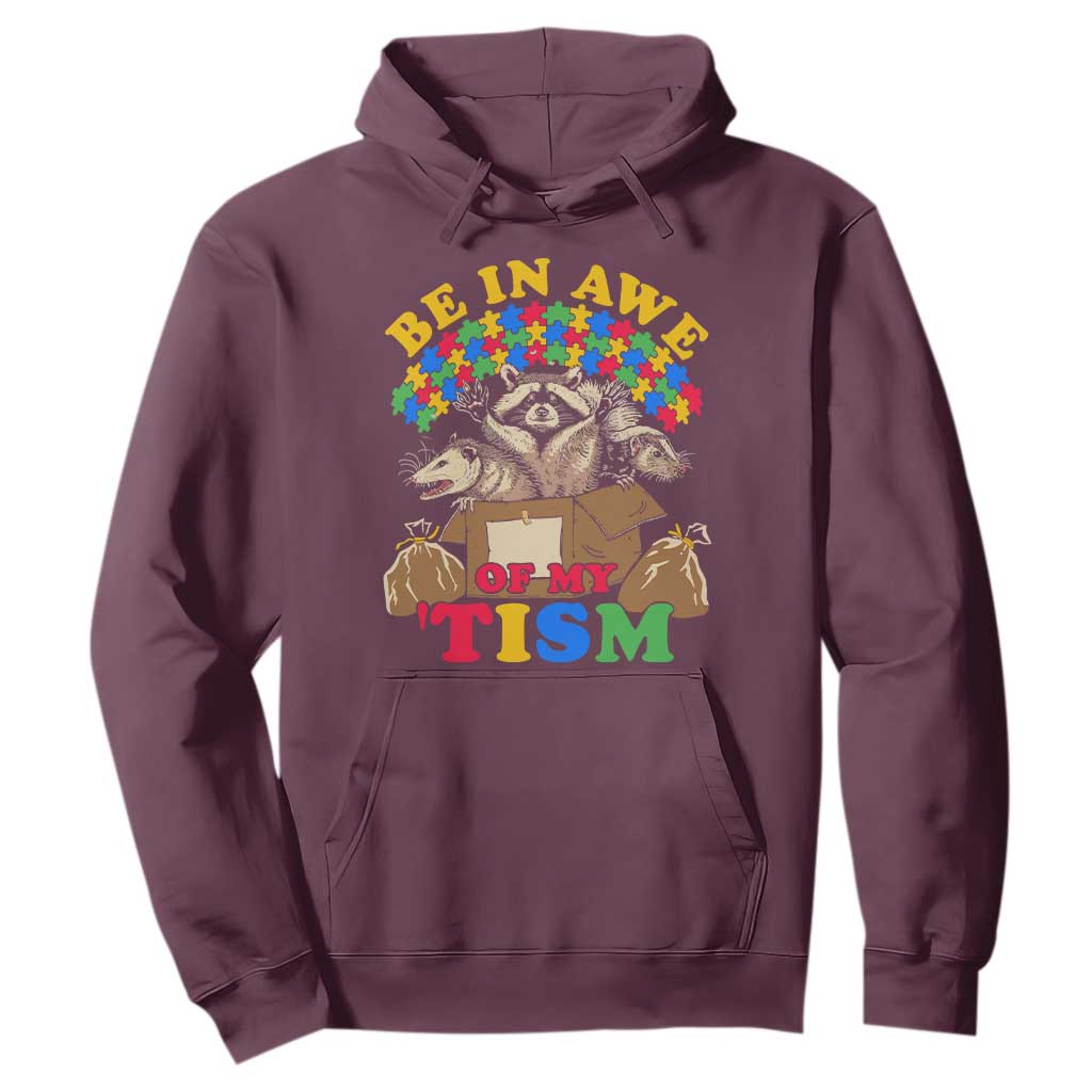 Funny Autism Awareness Hoodie Be In Awe Of My 'Tism Autistic Raccoon Opossum Skunk TS11 Maroon Print Your Wear