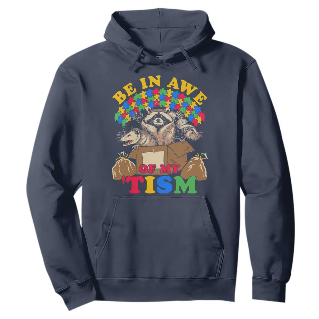 Funny Autism Awareness Hoodie Be In Awe Of My 'Tism Autistic Raccoon Opossum Skunk TS11 Navy Print Your Wear