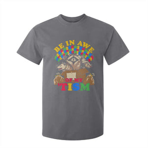 Funny Autism Awareness T Shirt For Kid Be In Awe Of My 'Tism Autistic Raccoon Opossum Skunk TS11 Charcoal Print Your Wear