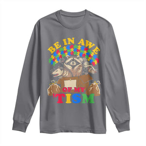 Funny Autism Awareness Long Sleeve Shirt Be In Awe Of My 'Tism Autistic Raccoon Opossum Skunk TS11 Charcoal Print Your Wear