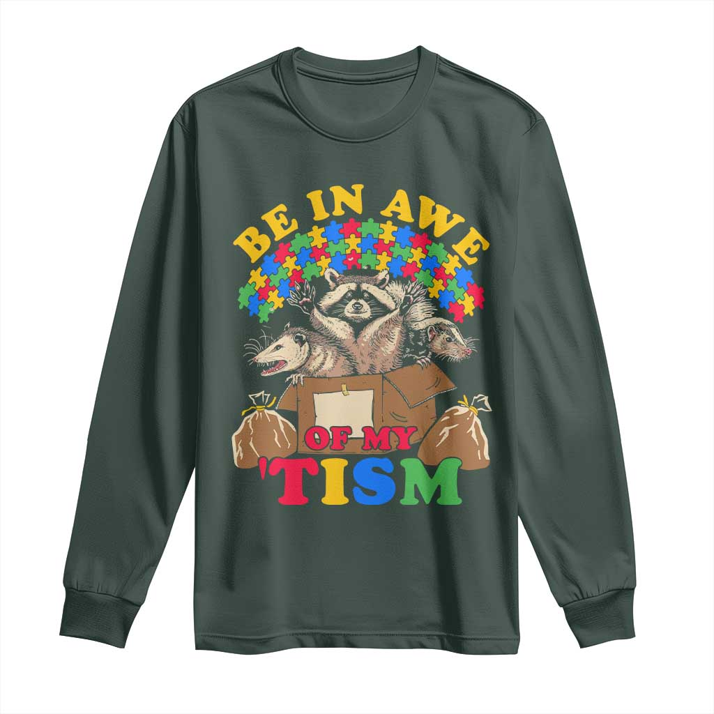 Funny Autism Awareness Long Sleeve Shirt Be In Awe Of My 'Tism Autistic Raccoon Opossum Skunk TS11 Dark Forest Green Print Your Wear