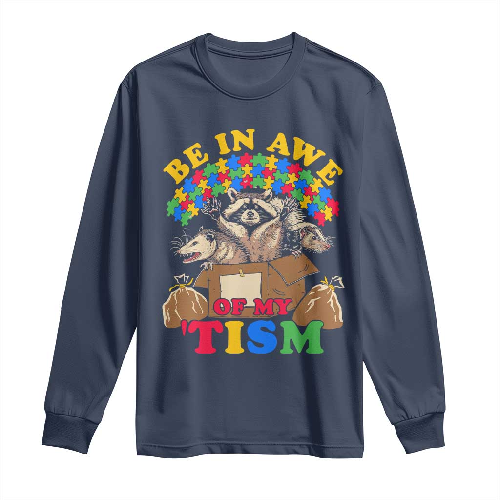 Funny Autism Awareness Long Sleeve Shirt Be In Awe Of My 'Tism Autistic Raccoon Opossum Skunk TS11 Navy Print Your Wear