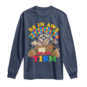 Funny Autism Awareness Long Sleeve Shirt Be In Awe Of My 'Tism Autistic Raccoon Opossum Skunk TS11 Navy Print Your Wear