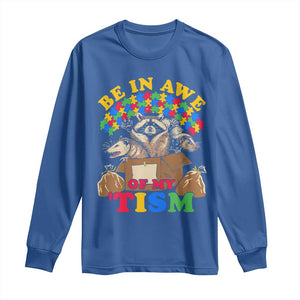 Funny Autism Awareness Long Sleeve Shirt Be In Awe Of My 'Tism Autistic Raccoon Opossum Skunk TS11 Royal Blue Print Your Wear