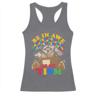 Funny Autism Awareness Racerback Tank Top Be In Awe Of My 'Tism Autistic Raccoon Opossum Skunk TS11 Charcoal Print Your Wear