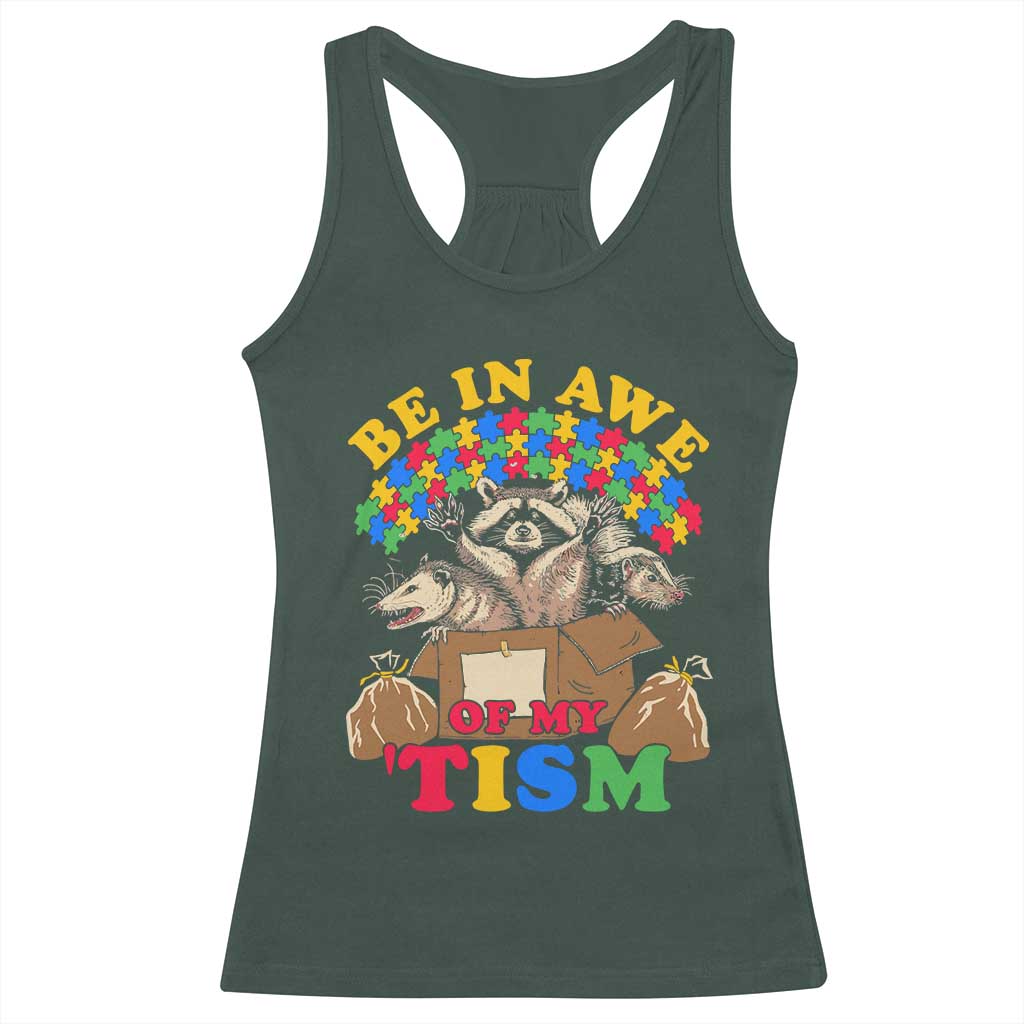 Funny Autism Awareness Racerback Tank Top Be In Awe Of My 'Tism Autistic Raccoon Opossum Skunk TS11 Dark Forest Green Print Your Wear