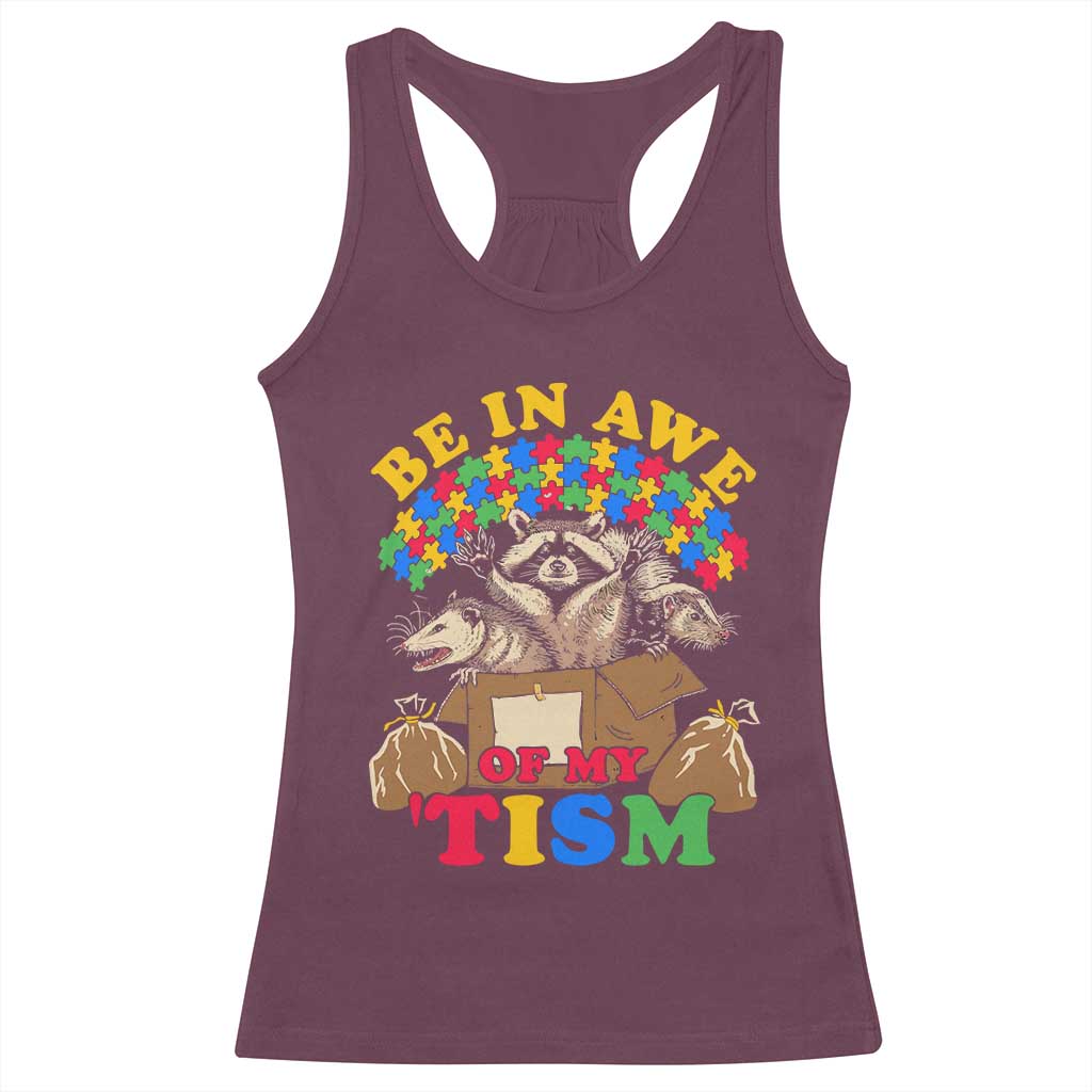 Funny Autism Awareness Racerback Tank Top Be In Awe Of My 'Tism Autistic Raccoon Opossum Skunk TS11 Maroon Print Your Wear