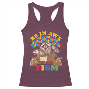 Funny Autism Awareness Racerback Tank Top Be In Awe Of My 'Tism Autistic Raccoon Opossum Skunk TS11 Maroon Print Your Wear