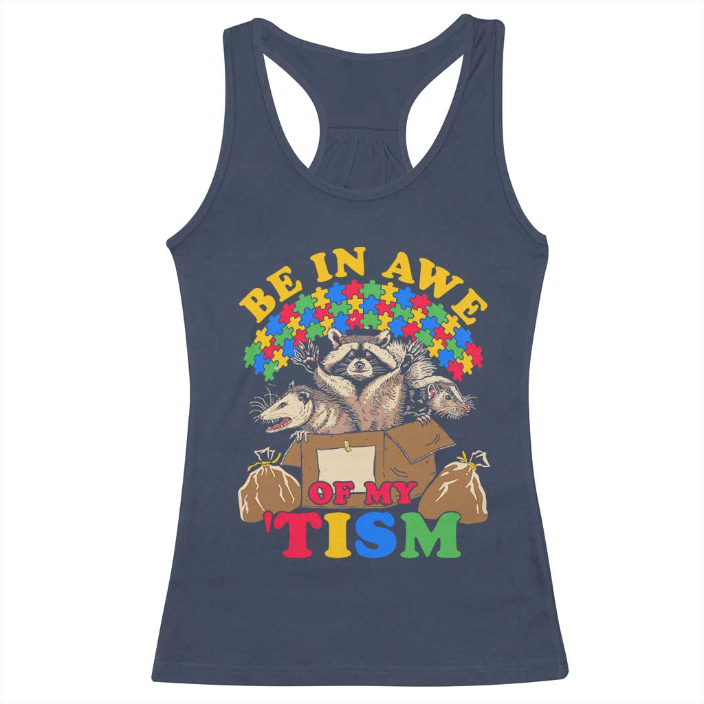 Funny Autism Awareness Racerback Tank Top Be In Awe Of My 'Tism Autistic Raccoon Opossum Skunk TS11 Navy Print Your Wear