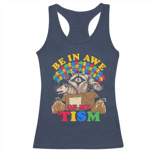 Funny Autism Awareness Racerback Tank Top Be In Awe Of My 'Tism Autistic Raccoon Opossum Skunk TS11 Navy Print Your Wear