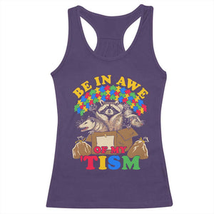 Funny Autism Awareness Racerback Tank Top Be In Awe Of My 'Tism Autistic Raccoon Opossum Skunk TS11 Purple Print Your Wear