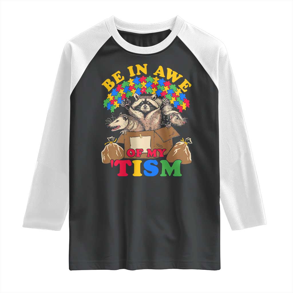 Funny Autism Awareness Raglan Shirt Be In Awe Of My 'Tism Autistic Raccoon Opossum Skunk TS11 Black White Print Your Wear