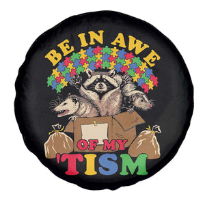Funny Autism Awareness Spare Tire Cover Be In Awe Of My 'Tism Autistic Raccoon Opossum Skunk TS11 Print Your Wear